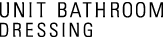 UNIT BATHROOM / DRESSINNG