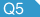 Q5