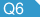 Q6