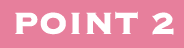 POINT 2
